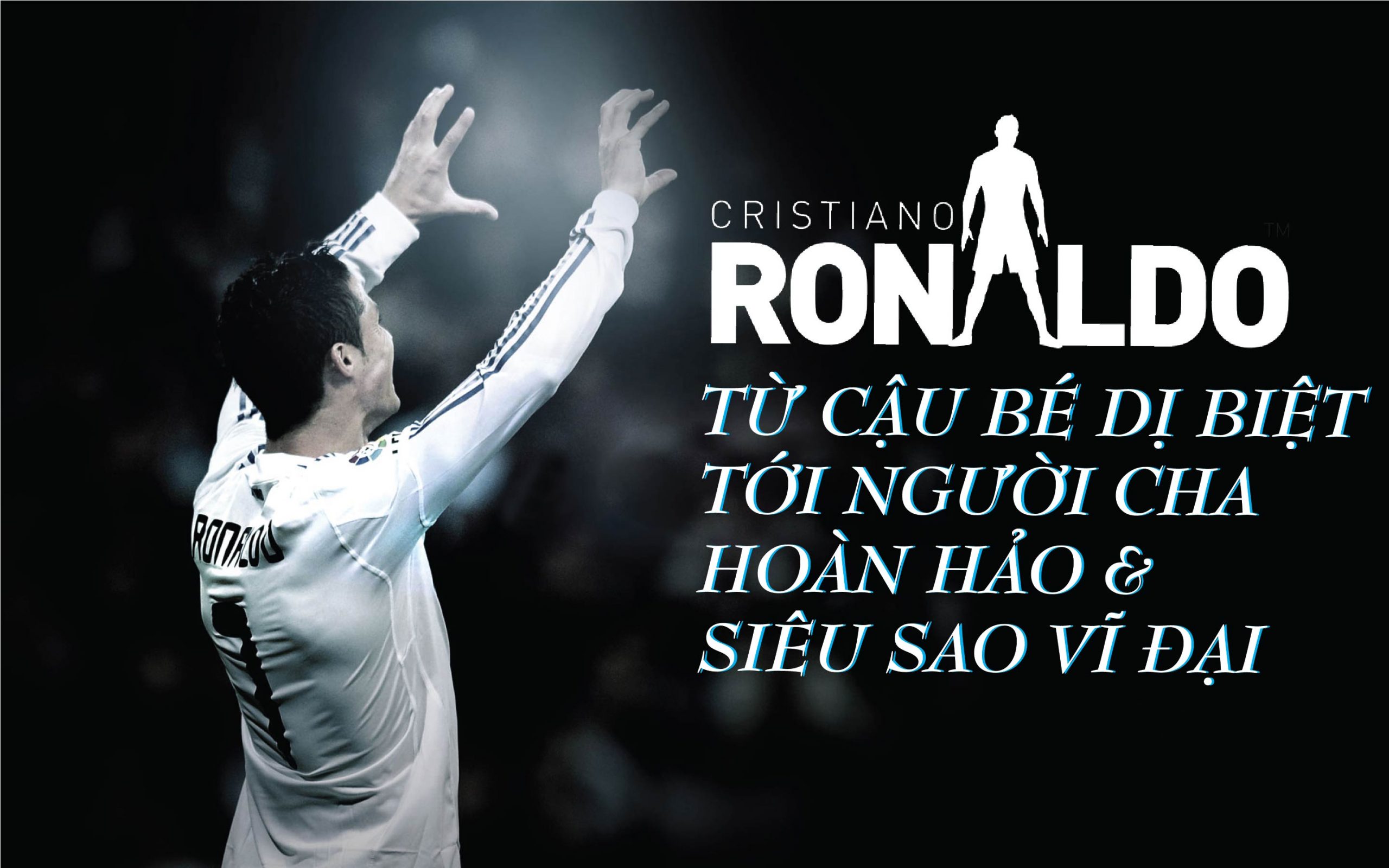 Sự hoàn hảo và khoa học của Ronaldo Cristiano